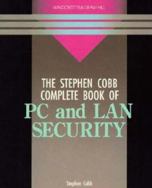 The Stephen Cobb Complete Book of PC and LAN Security - Stephen Cobb