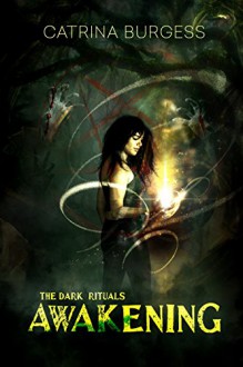 Awakening (The Dark Rituals Book 1) - Catrina Burgess