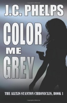 Color Me Grey - J.C Phelps