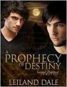 A Prophecy of Destiny - Leiland Dale