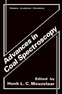 Advances in Coal Spectroscopy - Henk L.C. Meuzelaar