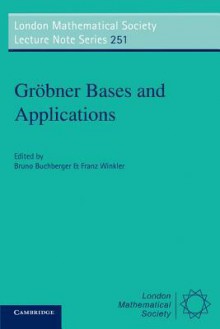 Grobner Bases and Applications - Bruno Buchberger, Franz Winkler