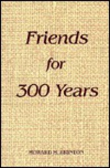 Friends for 300 Years: The History and Beliefs of the Society of Friends Since George Fox Started the Quaker Movement - Howard Haines Brinton, Margaret Hope Bacon