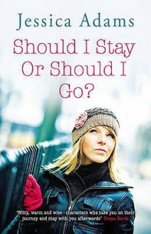 Should I Stay or Should I Go? - Jessica Adams