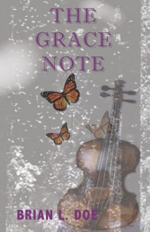 The Grace Note - Brian L. Doe