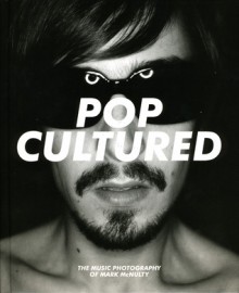 Pop Cultured: The Photography of Mark McNulty - Mark McNulty