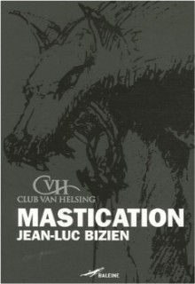 Mastication (I can't get no) - Jean-Luc Bizien