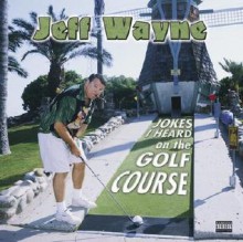 Jokes I Heard on the Golf Course - Jeff Wayne