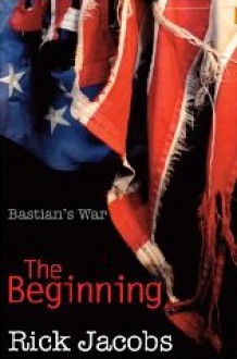 The Beginning (Bastian's War) - Rick Jacobs