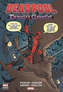 Deadpool: Dracula's Gauntlet - Brian Posehn, Gerry Duggan, Reilly Brown, Scott Koblish