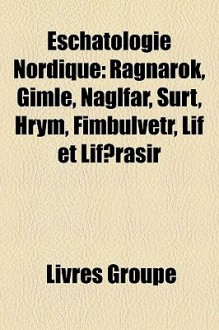 Eschatologie Nordique: Ragnar - Livres Groupe