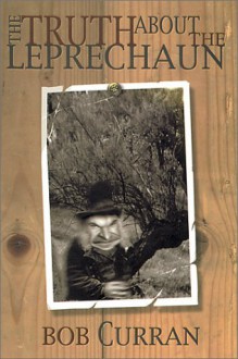 The Truth About the Leprechaun - Bob Curran