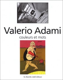 Valerio Adami (Couleurs Et Mots) - Valerio Adami