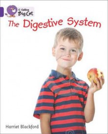 The Digestive System. Written by Harriet Blackford - Harriet Blackford