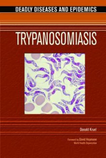 Trypanosomiasis - Donald Kruel, I. Edward Alcamo, David Heymann