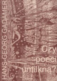 Czy poeci umilkną? - Hans-Georg Gadamer