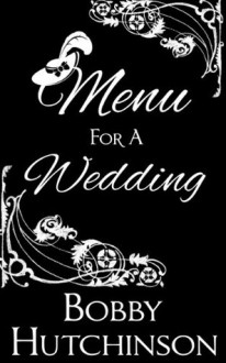 MENU FOR A WEDDING - Bobby Hutchinson