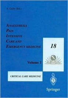 Anaesthesia, Pain, Intensive Care and Emergency Medicine A.P.I.C.E.: Proceedings of the 18th Postgraduate Course in Critical Care Medicine Trieste, Italy November 14 17, 2003 Volume II - Antonino Gullo