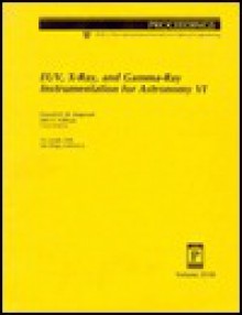 Euv, X-Ray and Gamma-Ray Instrumentation for Astronomy VI: 12-14 July 1995 San Diego, California - Oswald H.W. Siegmund, John V. Vallerga