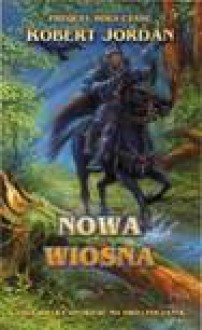 Nowa wiosna - Robert Jordan, Katarzyna Karłowska