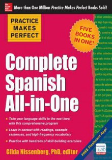 Practice Makes Perfect: Complete Spanish All-In-One - Dorothy Richmond