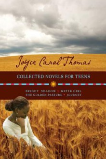 Joyce Carol Thomas: Collected Novels for Teens - Joyce Carol Thomas