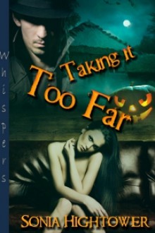 Taking it Too Far - Sonia Hightower