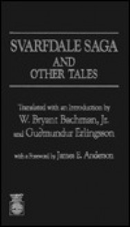 Svarfdale Saga: And Other Tales - W. Bryant Bachman, Gudmundur Erlingsson, James E. Anderson