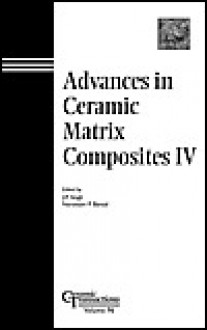 Advances in Ceramic-Matrix Composites IV - Narottam P. Bansal