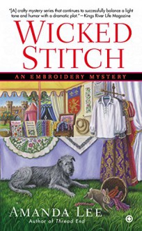 Wicked Stitch: An Embroidery Mystery - Amanda Lee