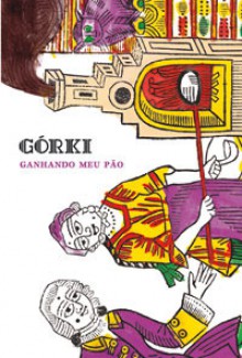 Ganhando meu pão - Maxim Gorky, Boris Schnaiderman