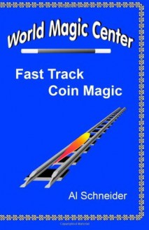 Fast Track Coin Magic - Al Schneider