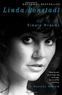 Simple Dreams: A Musical Memoir - Linda Ronstadt