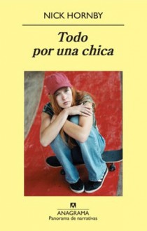 Todo por una chica - Nick Hornby