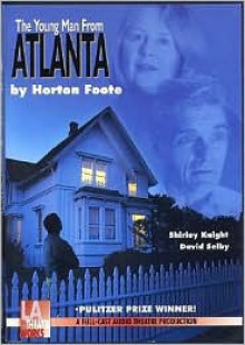 The Young Man from Atlanta (Audio) - Horton Foote, Shirley Knight, David Selby