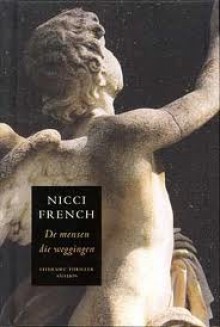 De mensen die weggingen - Nicci French, Molly van Gelder, Eelco Vijzelaar