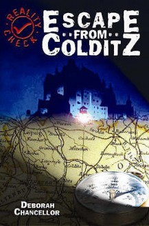 Escape From Colditz (Reality Check) - Deborah Chancellor