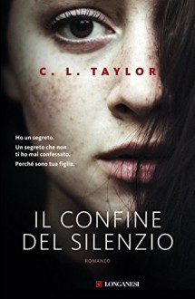 Il confine del silenzio - C.L. Taylor, Elisa Banfi