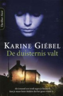 De duisternis valt - Karine Giébel, Yvonne Kloosterman