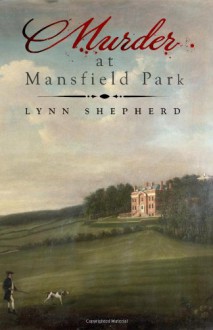 Murder at Mansfield Park - Lynn Shepherd