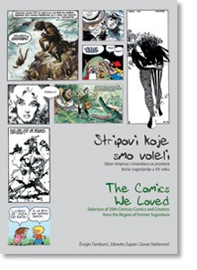 Stripovi koje smo voleli/The Comics We Loved - Živojin Tamburić, Zdravko Zupan, Zoran Stefanović