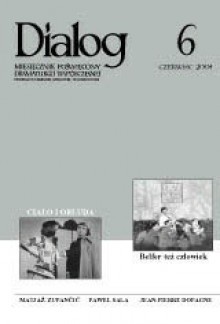 Dialog, nr 6 / czerwiec 2004 - Michał Olszański, Tomasz Łubieński, Bartosz Żurawiecki, Jerzy Sosnowski, Małgorzata Szpakowska, Agata Chałupnik, Dariusz Chętkowski, Paweł Sala, Erwin Axer, Tadeusz Bradecki, Redakcja miesięcznika Dialog, Tomasz Plata, Jacek Sieradzki, Marek Rapacki, Marek Beylin, Agata