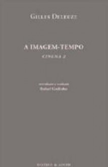 A Imagem-Tempo: Cinema 2 - Gilles Deleuze