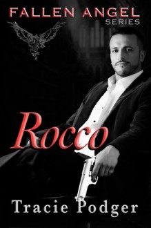 Rocco: To accompany the Fallen Angel Series - Tracie Podger