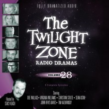 The Twilight Zone Radio Dramas, Volume 28 - Rod Serling, Ray Bradbury, Robert Enrico, full cast