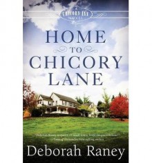 { [ HOME TO CHICORY LANE (CHICORY INN NOVELS #01) ] } Raney, Deborah ( AUTHOR ) Aug-19-2014 Paperback - Deborah Raney