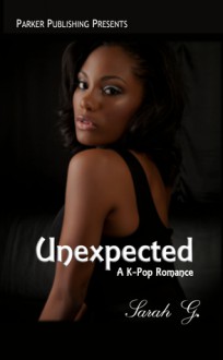 unexpected: a k-pop romance - Sarah G.