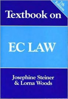 Textbook on EC Law, 7th Ed. - Josephine Steiner, Lorna Woods