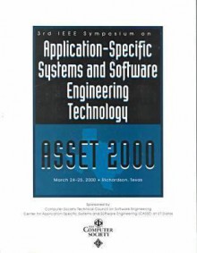 Symposium on Application-Specific Systems and Software Engineering (Asset 2000) Proceedings - Institute of Electrical and Electronics Engineers, Inc.