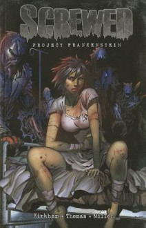 Screwed: Project Frankenstein - Keith Thomas